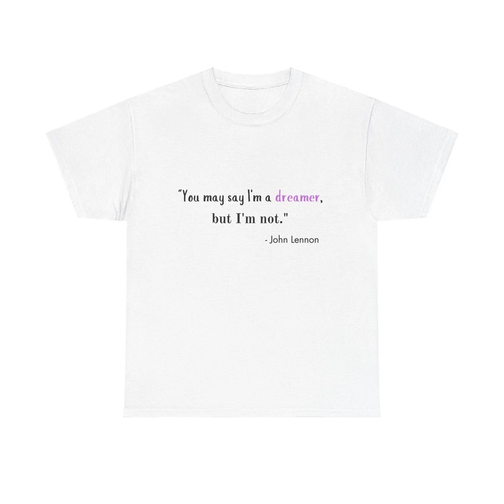 John Lennon Dreamer Quote Unisex Cotton Tee